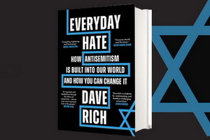 Почему антисемитизм так живуч, объясняет автор книги «Неистребимая ненависть» Дэйв Рич